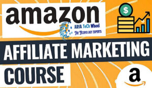 Amazon Affiliate Marketing Course Free - Ariatechwheel