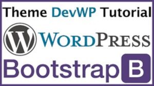 WordPress Theme Development with Bootstrap Free Course - AriaTechWheel